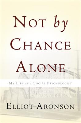 Bild des Verkufers fr Not by Chance Alone: My Life as a Social Psychologist (Paperback or Softback) zum Verkauf von BargainBookStores