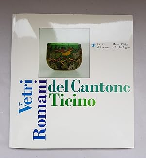 Vetri Romani del Cantone Ticino. Guida alla Mostra.