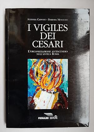 Bild des Verkufers fr I vigiles dei Cesari: l'organizzazione antincendio nell'antica Roma. zum Verkauf von Wissenschaftl. Antiquariat Th. Haker e.K