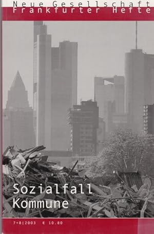 Bild des Verkufers fr Die Neue Gesellschaft-Frankfurter Hefte. Heft 7/8. 2003. Thema: Sozialfall Kommune. zum Verkauf von Rheinlandia Verlag