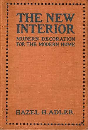 Seller image for The New Interior: Modern Decoration for the Modern Home for sale by Newbury Books