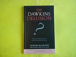 Seller image for The Dawkins Delusion?: Atheist Fundamentalism and the Denial of the Divine for sale by Carmarthenshire Rare Books