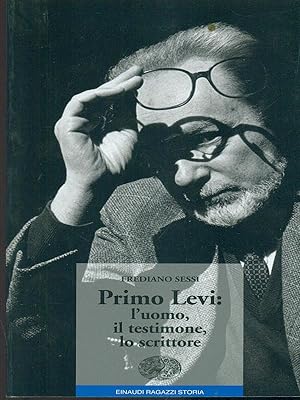 Bild des Verkufers fr Primo Levi: l'uomo, il testimone, lo scrittore zum Verkauf von Librodifaccia
