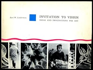 Invitation to Vision: Ideas and Imaginations for Art