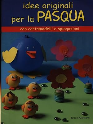 Bild des Verkufers fr Idee originali per la Pasqua zum Verkauf von Librodifaccia