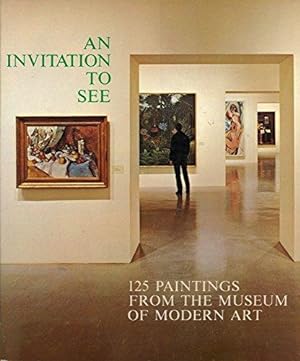 Seller image for Invitation to See: One Hundred Twenty-Five Paintings from the Museum of Modern Art: 125 Paintings from the Museum of Modern Art for sale by Licus Media