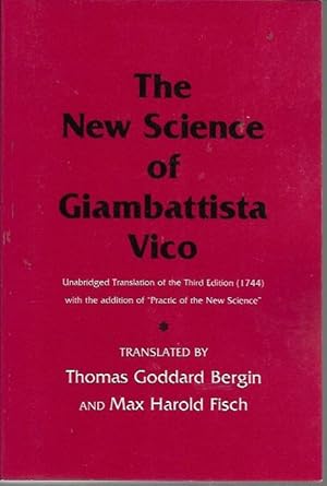 Immagine del venditore per The New Science of Giambattista Vico: Unabridged Translation of the Third Edition (1744) with the Addition of "Practic of the New Science" venduto da Bookfeathers, LLC