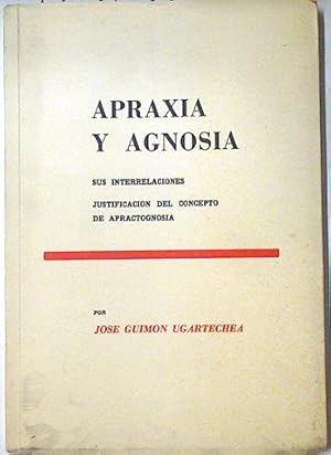 Immagine del venditore per Apraxia y agnosia: sus interrelaciones; justificacin del concepto de apractognosia venduto da Almacen de los Libros Olvidados