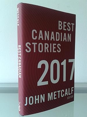 Best Canadian Stories 2017 (SIGNED BY 7 AUTHORS)