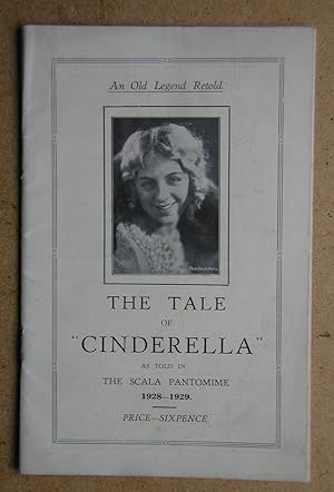 The Tale of Cinderella as Told in The Scala Pantomime 1928-1929.