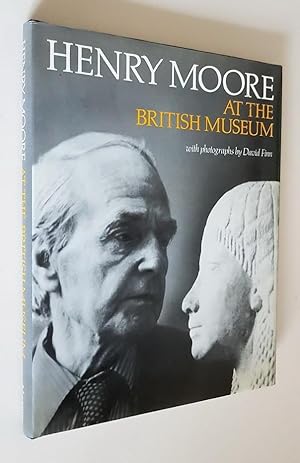 Seller image for HENRY MOORE AT THE BRITISH MUSEUM for sale by Stampe Antiche e Libri d'Arte BOTTIGELLA