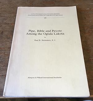 Seller image for Pipe, Bible and Peyote Among the Oglala Lakota (Stockholm Studies in Comparative Religion) for sale by Scarthin Books ABA, ILAB.