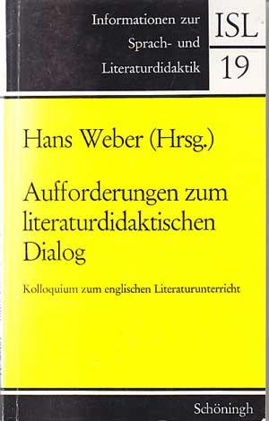 Aufforderungen zum literaturdidaktischen Dialog. Kolloquium zum englischen Literaturunterricht.