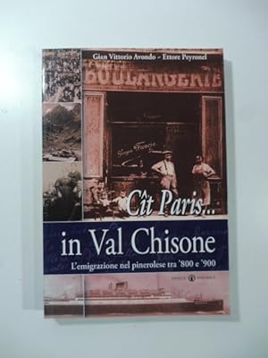 Bild des Verkufers fr Cit Paris in Val Chisone. L'emigrazione nel Pinerolese tra '800 e '900 zum Verkauf von Coenobium Libreria antiquaria