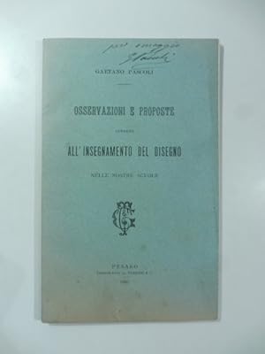 Osservazioni e proposte intorno all'insegnamento del disegno nelle nostre scuole