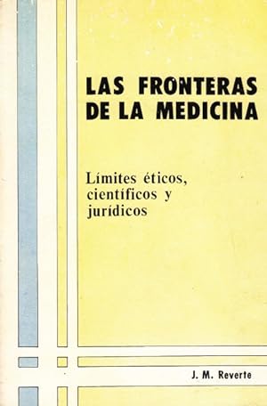 Imagen del vendedor de LAS FRONTERAS DE LA MEDICINA. Lmites ticos, cientficos y jurdicos a la venta por Librera Vobiscum