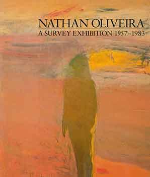 Nathan Oliveira: A Survey Exhibition 1957-1983.