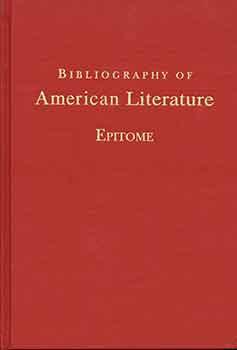 Immagine del venditore per Epitome of Bibliography of American Literature. venduto da Wittenborn Art Books