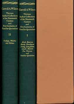 Seller image for Thirteen Author Collections of the Nineteenth Century and Five Centuries of Familiar Quotations. (Two Volume Set). (Hand numbered 371 of 375 copies printed.) for sale by Wittenborn Art Books