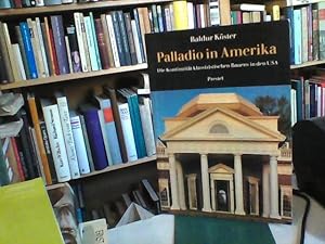 Palladio in Amerika. Die Kontinuität klassizistischen Bauens in den USA.