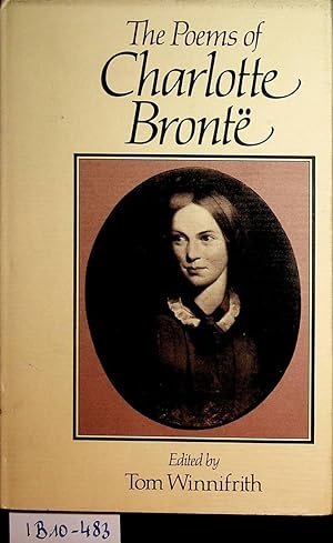 Bild des Verkufers fr The Poems of Charlotte Bronte: A New Annotated and Enlarged Edition of the Shakespeare Head Bronte zum Verkauf von ANTIQUARIAT.WIEN Fine Books & Prints
