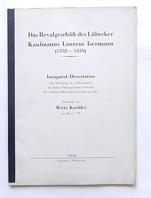 Das Revalgeschäft des Lübecker Kaufmanns Laurens Isermann (1532-1535). Dissertation