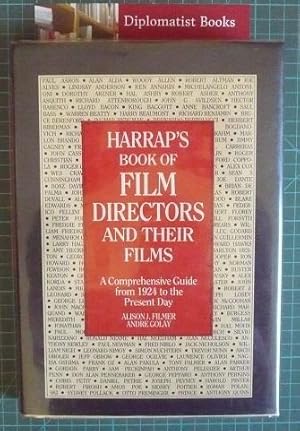 Harrap's Book of Film Directors and Their Films: A Comprehensive Guide from 1924 to the Present Day