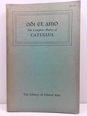 Bild des Verkufers fr Odi Et Amo: the Complete Poetry of Catullus zum Verkauf von Great Expectations Rare Books