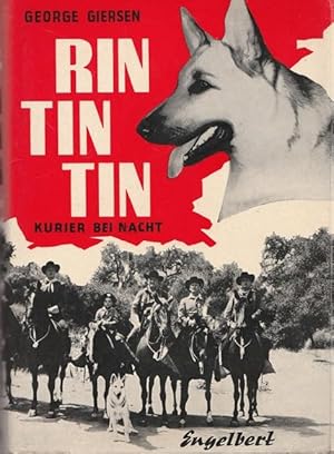 Seller image for Rin -Tin -Tin. Kurier bei Nacht. 51. - 60.Tausend for sale by Ant. Abrechnungs- und Forstservice ISHGW