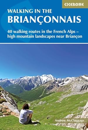 Seller image for Cicerone Walking in the Brianonnais : 40 Walking Routes in the French Alps Exploring High Mountain Landscapes Near Briancon for sale by GreatBookPrices