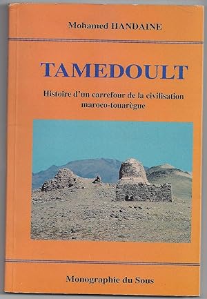 Tamedoult. Histoire d`un carrefour de la civilisation maroco-touarègue