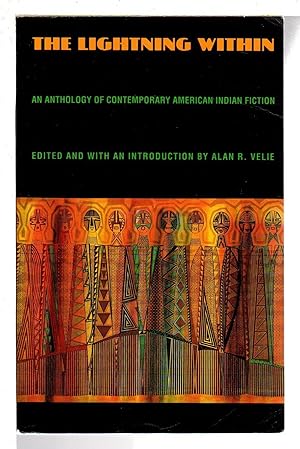 Seller image for THE LIGHTNING WITHIN: An Anthology of Contemporary American Indian Fiction for sale by Bookfever, IOBA  (Volk & Iiams)
