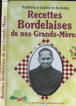 Bild des Verkufers fr RECETTES BORDELAISES DE NOS GRANSD MERES - TRADITIONS ET CUISINE DU BORDELAIS zum Verkauf von Le-Livre