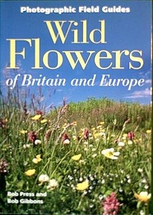 Seller image for Wild Flowers of Britain & Europe (Photographic Field Guide) for sale by M.Roberts - Books And ??????