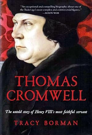 Imagen del vendedor de Thomas Cromwell The untold story of Henry VIII's most faithful servant a la venta por lamdha books