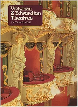 Victorian and Edwardian Theatres: An Architectural and Social Survey