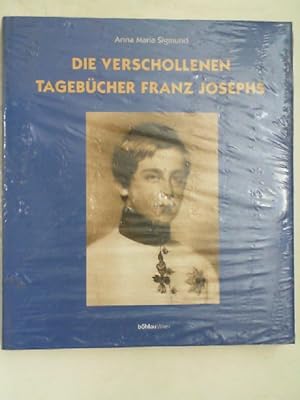 Bild des Verkufers fr Die verschollenen Tagebcher Franz Josephs zum Verkauf von Antiquariat Maiwald