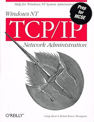 Imagen del vendedor de Windows NT TCP/IP Network Administration : a la venta por Sapphire Books