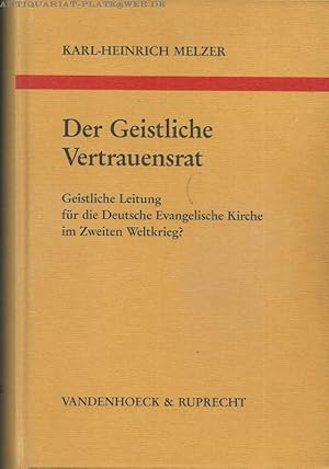 Der Geistliche Vertrauensrat: Geistliche Leitung für die Deutsche Evangelische Kirche im Zweiten ...