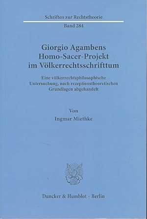 Giorgio Agambens Homo-Sacer-Projekt im Völkerrechtsschrifttum. Eine völkerrechtsphilosophische Un...