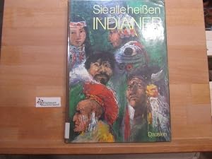 Seller image for Sie alle heissen Indianer. Eva Lips. Ill. von Gerhard Lahr for sale by Antiquariat im Kaiserviertel | Wimbauer Buchversand