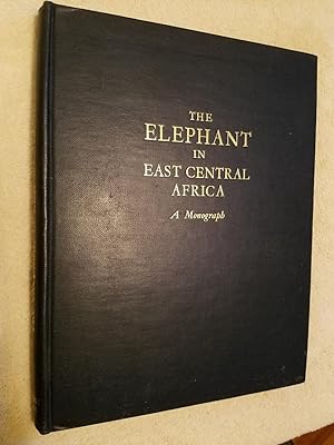 Seller image for The Elephant In East Central Africa - A Monograph for sale by Mark Holmen - BookMark