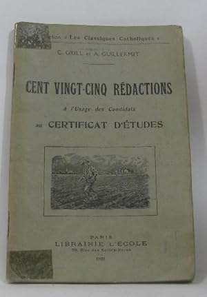 Immagine del venditore per Cent vingt-cinq rdactions  l'usage des candidats au certificat d'tudes venduto da crealivres