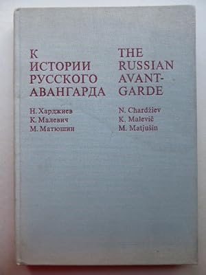 Seller image for The Russian Avant-Garde (K Istorii Russkogo Avangarda). Includes: Nikolaj Chardzieve: Poetry and Painting; Kazimir Malevic: Autobiography (and) Michail Matfusin, The Russian Cubo-Futurists. for sale by Antiquariat Heinzelmnnchen