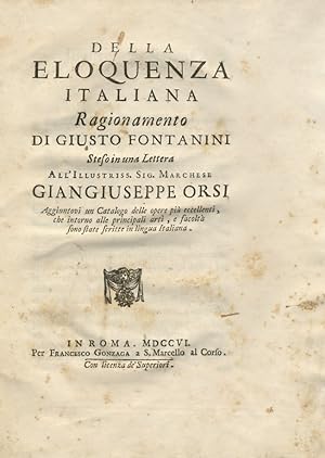 Della eloquenza italiana ragionamento di Giusto Fontanini steso in una lettera all'illustriss. si...