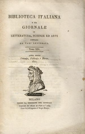 BIBLIOTECA Italiana o sia giornale di letteratura, scienze ed arti, compilato da varj letterati. ...