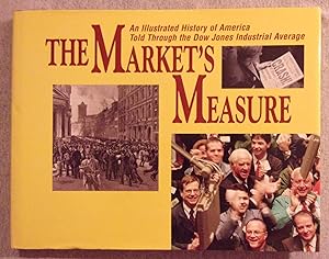 Seller image for The Market's Measure: An Illustrated History of America Told Through the Dow Jones Industrial Average for sale by Book Nook