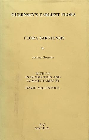 Seller image for Flora Sarniensis by Joshua Gosselin: Guernsey's earliest flora for sale by Acanthophyllum Books