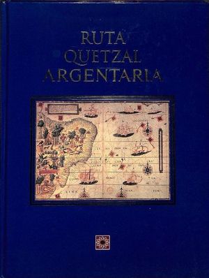 RUTA QUETZAL ARGENTARIA