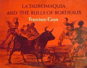LA TAUROMAQUIA AND THE BULLS OF BORDEAUX